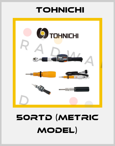 50RTD (Metric Model) Tohnichi