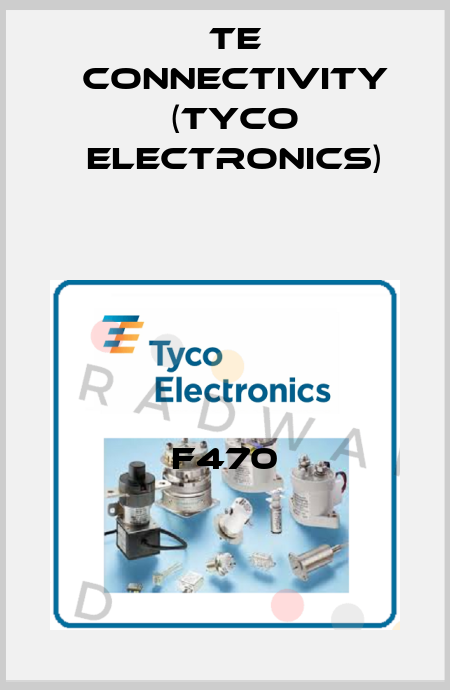 F470 TE Connectivity (Tyco Electronics)
