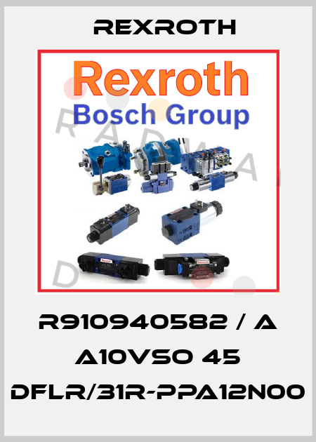 R910940582 / A A10VSO 45 DFLR/31R-PPA12N00 Rexroth