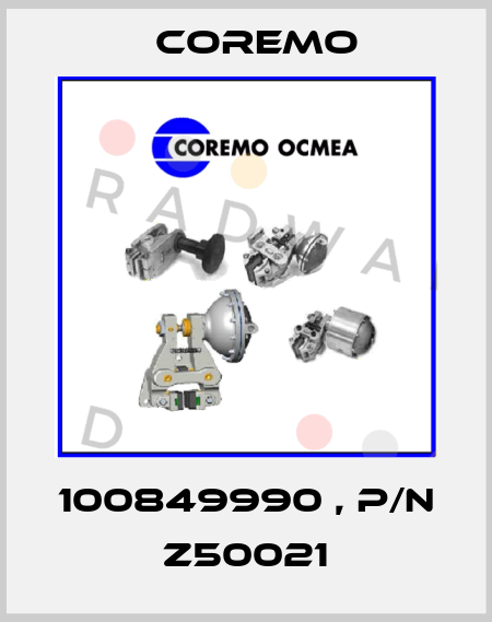 100849990 , P/N Z50021 Coremo