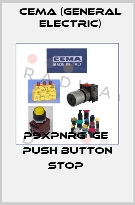 P9XPNRG  GE  PUSH BUTTON STOP  Cema (General Electric)
