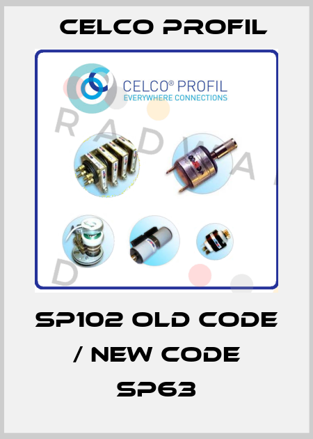 SP102 old code / new code SP63 Celco Profil