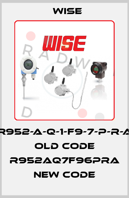 R952-A-Q-1-F9-7-P-R-A old code R952AQ7F96PRA new code Wise