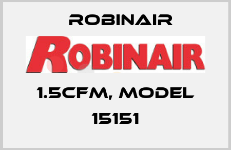 1.5CFM, model 15151 Robinair