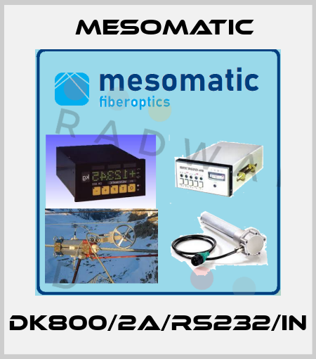 DK800/2A/RS232/IN Mesomatic
