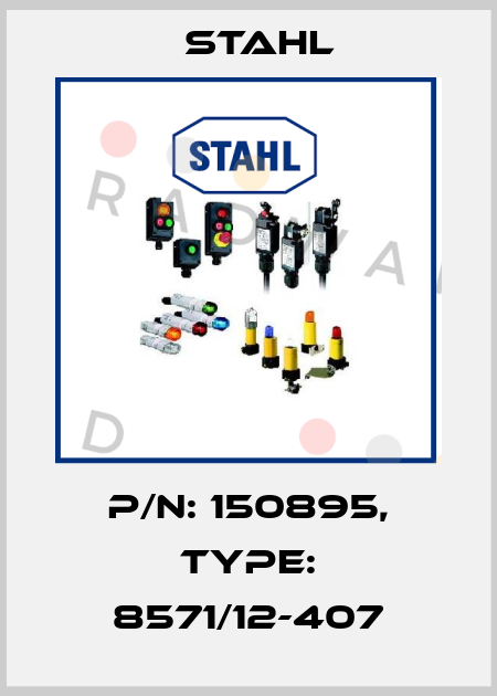 P/N: 150895, Type: 8571/12-407 Stahl