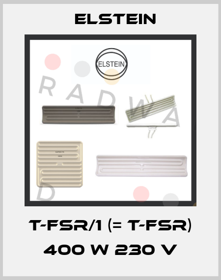 T-FSR/1 (= T-FSR) 400 W 230 V Elstein