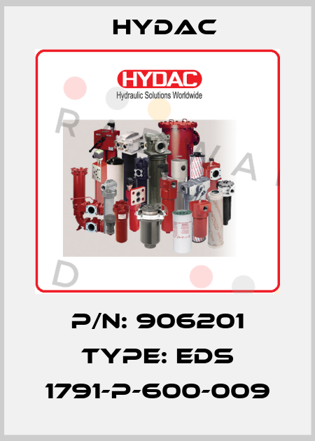 P/N: 906201 Type: EDS 1791-P-600-009 Hydac