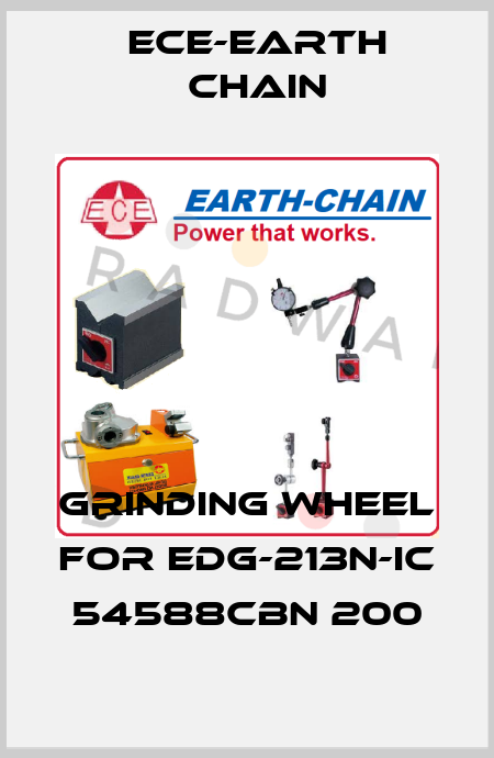 grinding wheel for EDG-213N-IC 54588CBN 200 ECE-Earth Chain