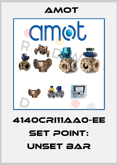 4140CRI11AA0-EE set point: unset bar Amot