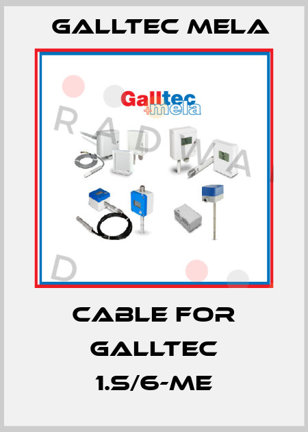 Cable for Galltec 1.s/6-ME Galltec Mela