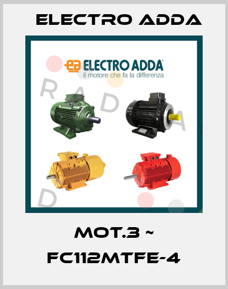 MOT.3 ~ FC112MTFE-4 Electro Adda