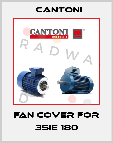 Fan cover for 3SIE 180 Cantoni