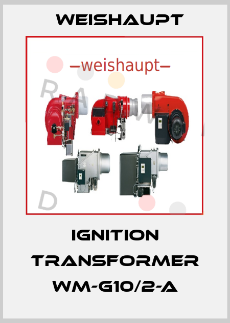 ignition transformer WM-G10/2-A Weishaupt