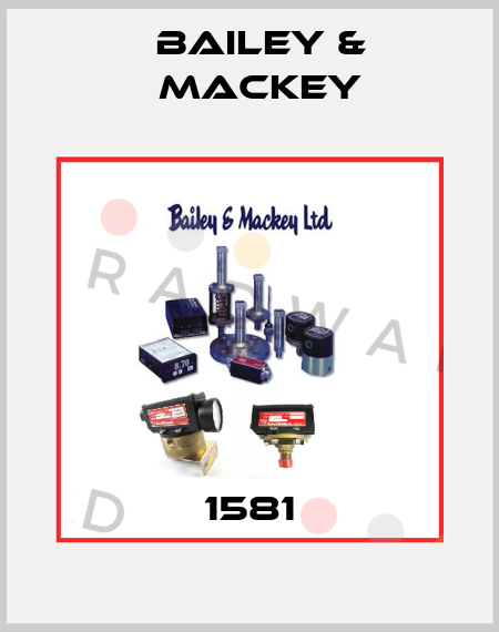1581 Bailey & Mackey
