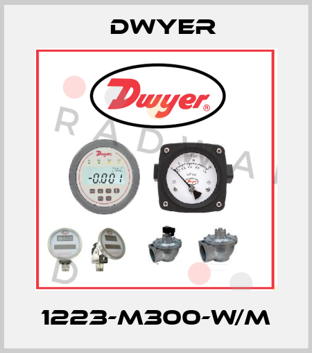1223-M300-W/M Dwyer