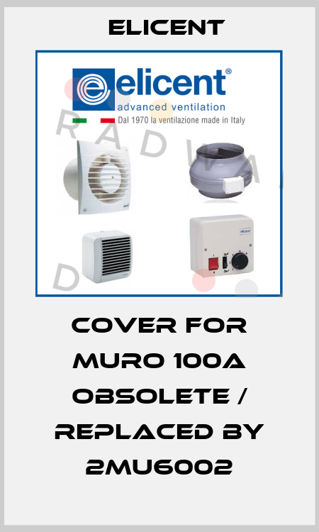 Cover for Muro 100A obsolete / replaced by 2MU6002 Elicent