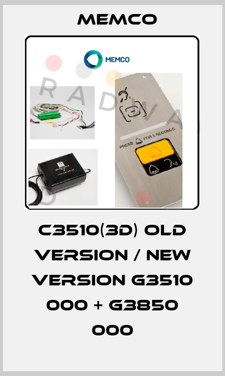 C3510(3D) old version / new version G3510 000 + G3850 000 MEMCO