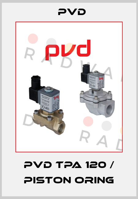PVD TPA 120 / Piston Oring Pvd