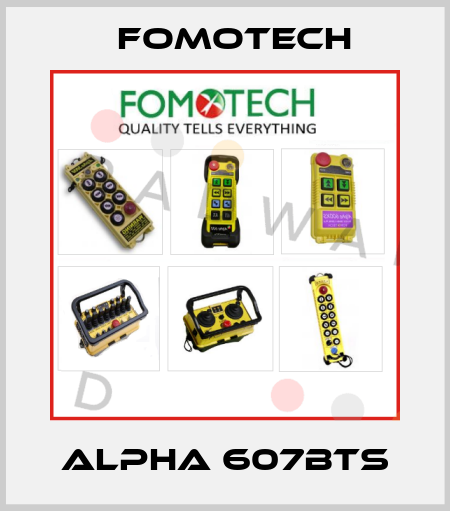 ALPHA 607BTS Fomotech