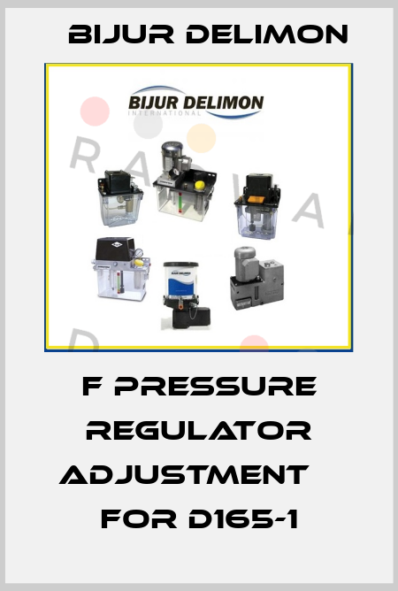 F Pressure Regulator Adjustment    for D165-1 Bijur Delimon