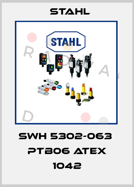 SWH 5302-063  PTB06 ATEX 1042 Stahl