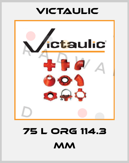 75 L ORG 114.3 MM Victaulic