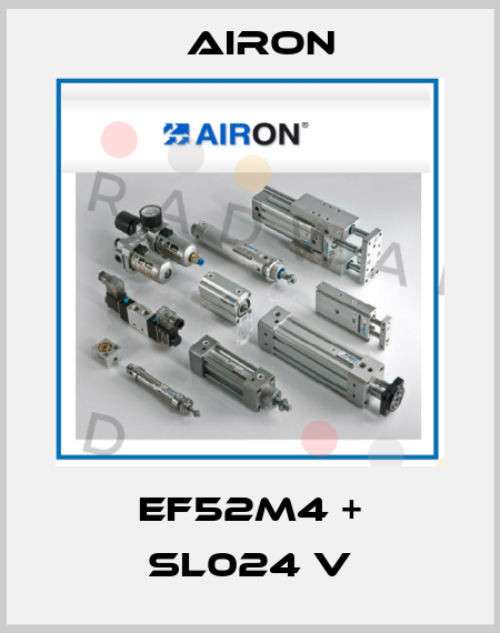 EF52M4 + SL024 V Airon