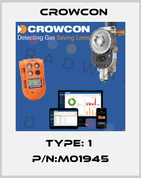 Type: 1  P/N:M01945 Crowcon
