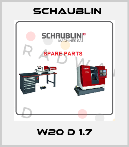 W20 D 1.7 Schaublin