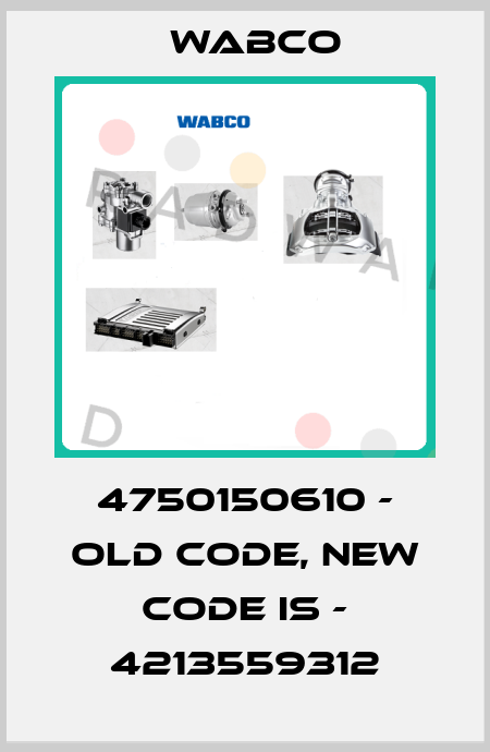 4750150610 - old code, new code is - 4213559312 Wabco