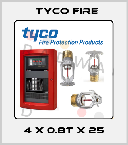 4 x 0.8t x 25 Tyco Fire