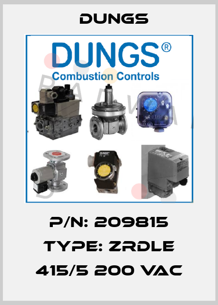 P/N: 209815 Type: ZRDLE 415/5 200 VAC Dungs