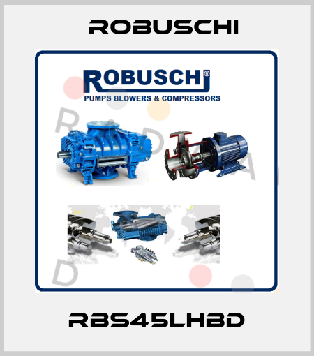 RBS45LHBD Robuschi