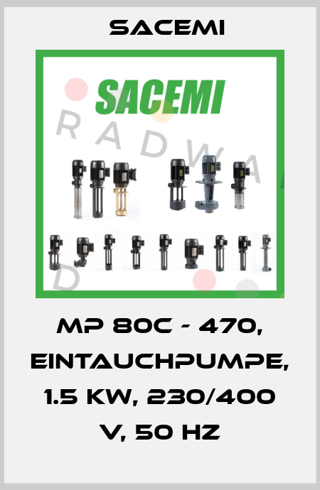 MP 80C - 470, Eintauchpumpe, 1.5 kW, 230/400 V, 50 Hz Sacemi