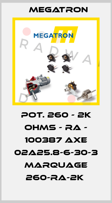 POT. 260 - 2K OHMS - RA - 100387 AXE 02A25.8-6-30-3 MARQUAGE 260-RA-2K  Megatron
