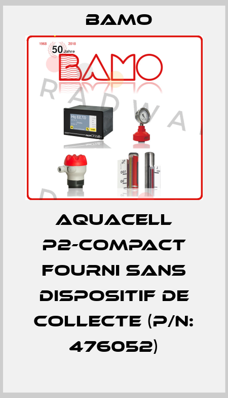 AQUACELL P2-COMPACT fourni sans dispositif de collecte (P/N: 476052) Bamo