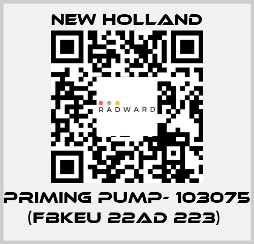 PRIMING PUMP- 103075 (FBKEU 22AD 223)  New Holland