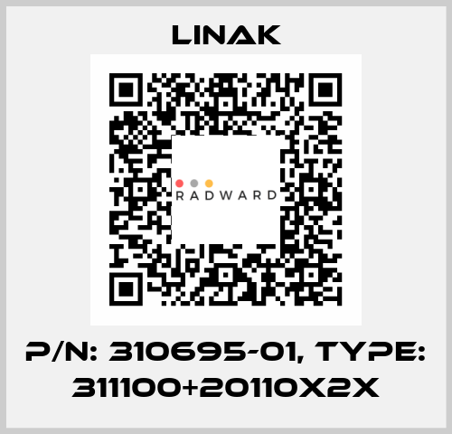P/N: 310695-01, Type: 311100+20110X2X Linak