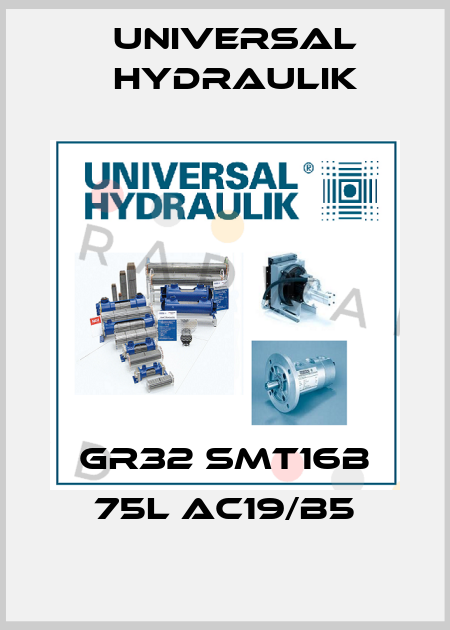 GR32 SMT16B 75L AC19/B5 Universal Hydraulik