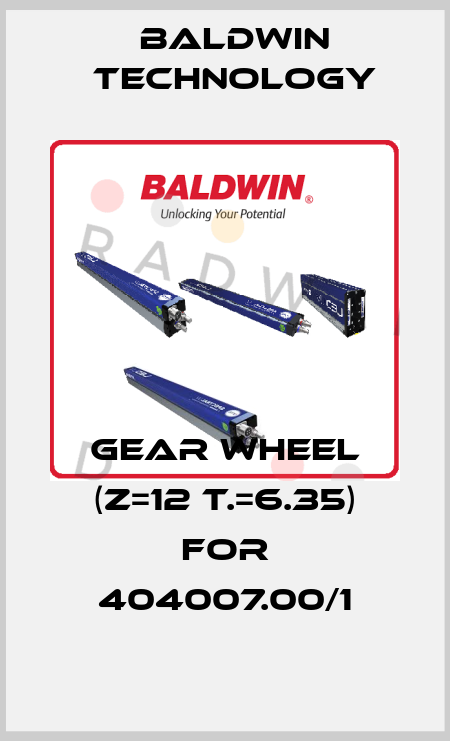Gear wheel (Z=12 T.=6.35) for 404007.00/1 Baldwin Technology