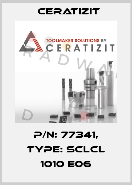 P/N: 77341, Type: SCLCL 1010 E06 Ceratizit