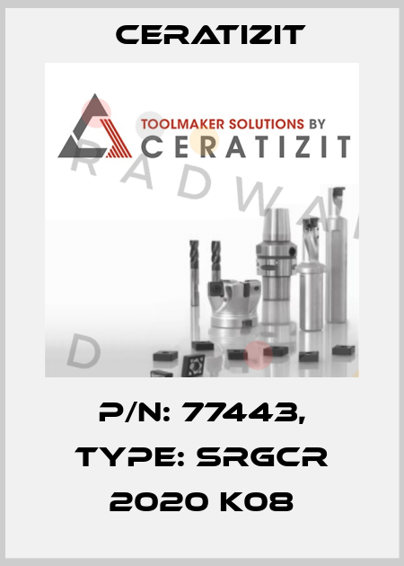 P/N: 77443, Type: SRGCR 2020 K08 Ceratizit