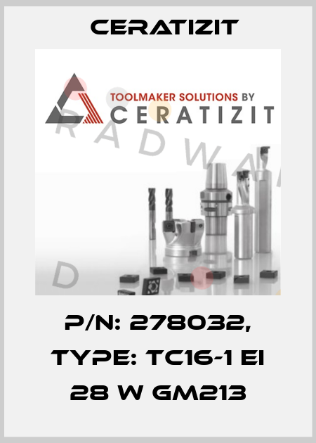 P/N: 278032, Type: TC16-1 EI 28 W GM213 Ceratizit