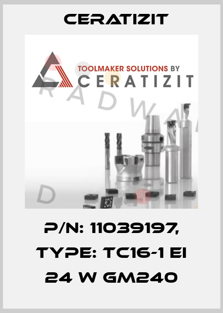 P/N: 11039197, Type: TC16-1 EI 24 W GM240 Ceratizit
