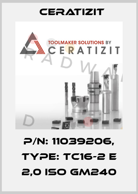 P/N: 11039206, Type: TC16-2 E 2,0 ISO GM240 Ceratizit
