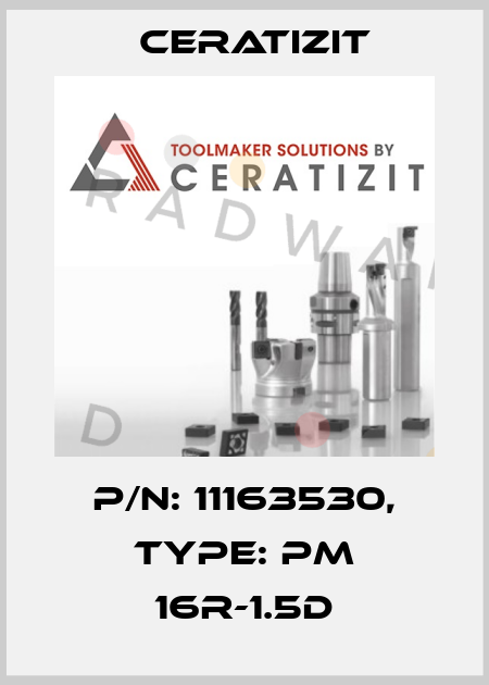 P/N: 11163530, Type: PM 16R-1.5D Ceratizit