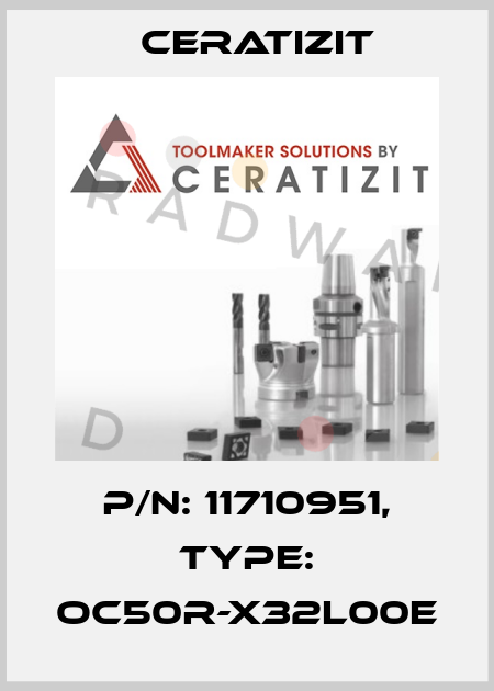 P/N: 11710951, Type: OC50R-X32L00E Ceratizit