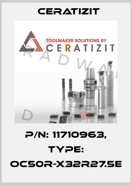 P/N: 11710963, Type: OC50R-X32R27.5E Ceratizit