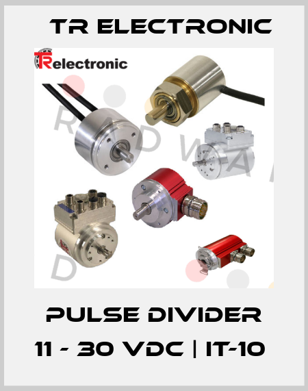 PULSE DIVIDER 11 - 30 VDC | IT-10  TR Electronic